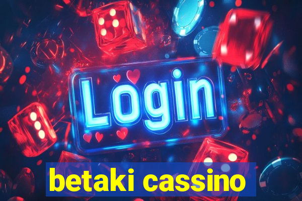 betaki cassino